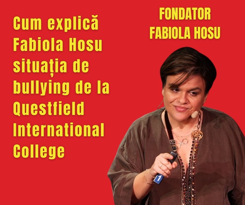 Cum explică Fabiola Hosu situația de bullying de la Questfield International College
